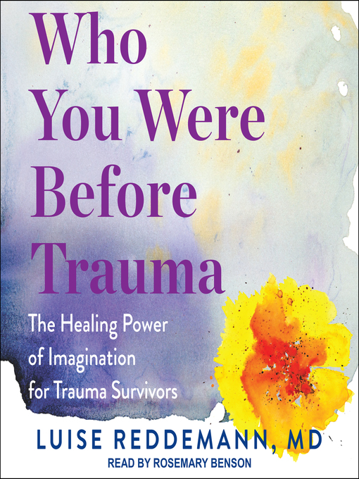 Title details for Who You Were Before Trauma by Luise Reddemann - Available